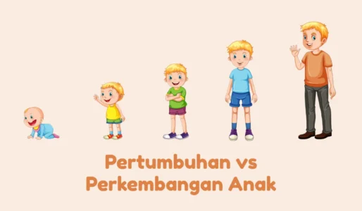 Berikut Perbedaan Pertumbuhan dan Perkembangan Anak